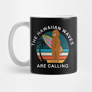 Tropical Hawaiian Waves Are Calling Funny Bigfoot Surfing Gift For Surfer Mug